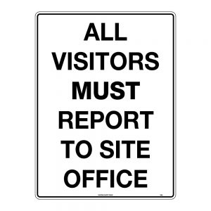 U. Safety Signs 116LP 600x400mm All Visitors Must Report To Site Office