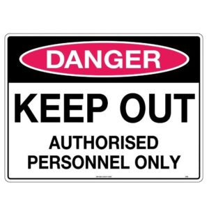 U. Safety Signs 218LC 600x400mm Danger Keep Out Authorised Personnel Only